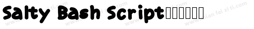 Salty Bash Script字体转换